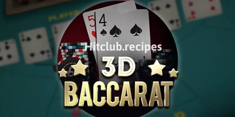 Baccarat 3D thử thách dân mê game bài, vượt khó tại HITCLUB